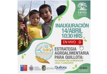 Centro Ceres y Municipalidad de Quillota inaugurarán proyecto Estrategia Agroalimentaria