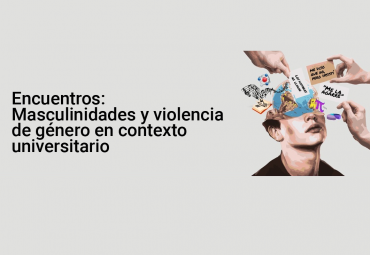 Tercer encuentro de ciclo "Masculinidades y violencia de género en contexto universitario"