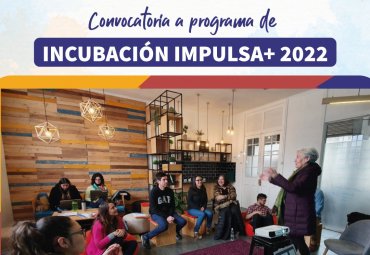 Finaliza Convocatoria IMPULSA + 2022 de Incubadora Social Gen-E