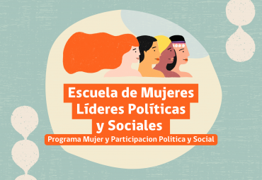 Finaliza convocatoria para Escuela de Mujeres Líderes Políticas y Sociales