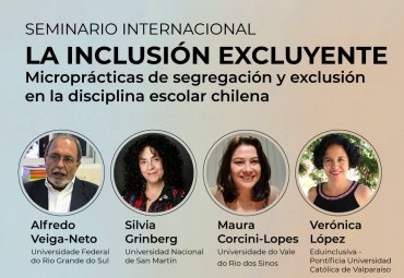 Seminario “La inclusión excluyente: Microprácticas de segregación y exclusión en la disciplina escolar chilena”