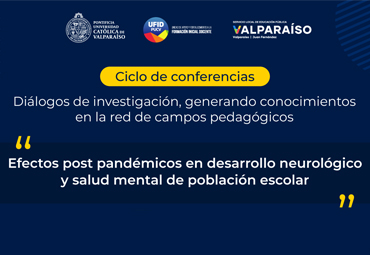 Jornada “Efectos post pandémicos en el desarrollo neurológico y salud mental de la población escolar”