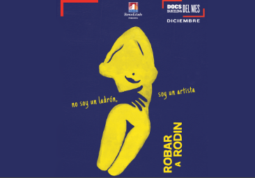 Docs Barcelona del Mes "Robar a Rodin"