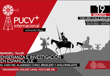 PUCV+Internacional: Seminario-taller “Enseñanza e Investigación en Español /LE. El caso del alumnado chino, brasilero y angloparlante”