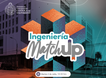 Ingeniería Match Up: Evento de vinculación PUCV busca conectar a la academia con la industria