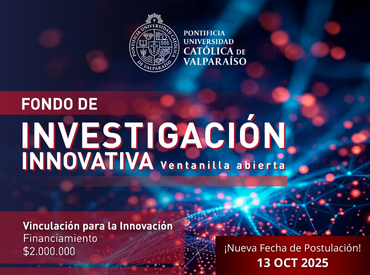 Postulaciones abiertas: Fondo de Investigación Innovativa para investigadores y académicos de la PUCV